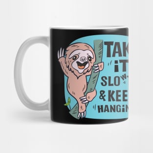 Take it slowth & keep hanging Mug